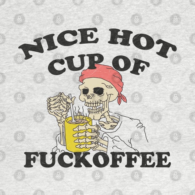 Nice Hot Cup of Fuckoffee by Km Singo